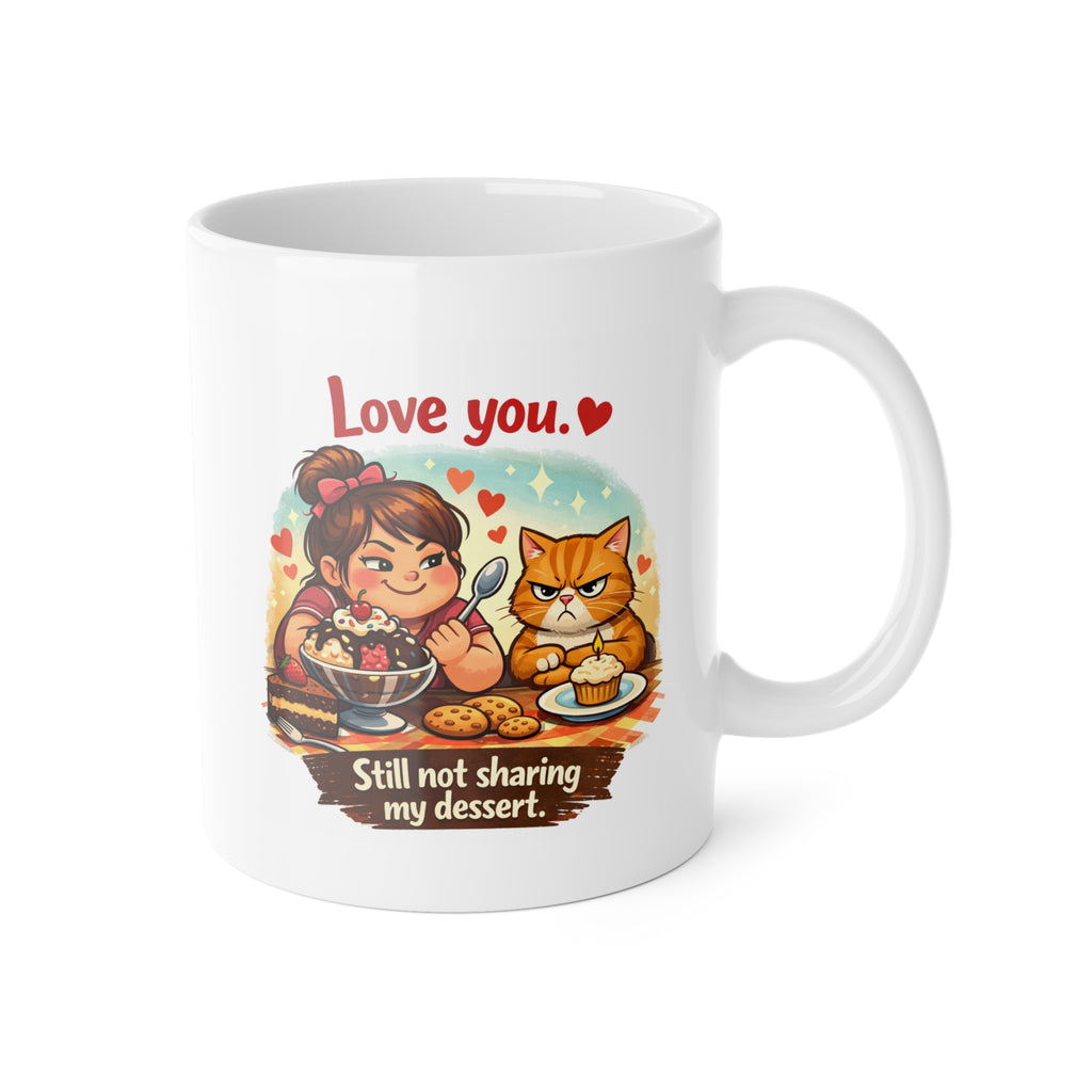 Funny Ceramic Mug — "Love You" Still Not Sharing My Dessert, with Grumpy Cat