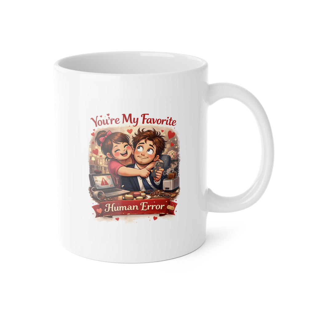 Coffee Mug with Quote - 'You're My Favorite Human Error' Glossy Finish 11oz Ceramic