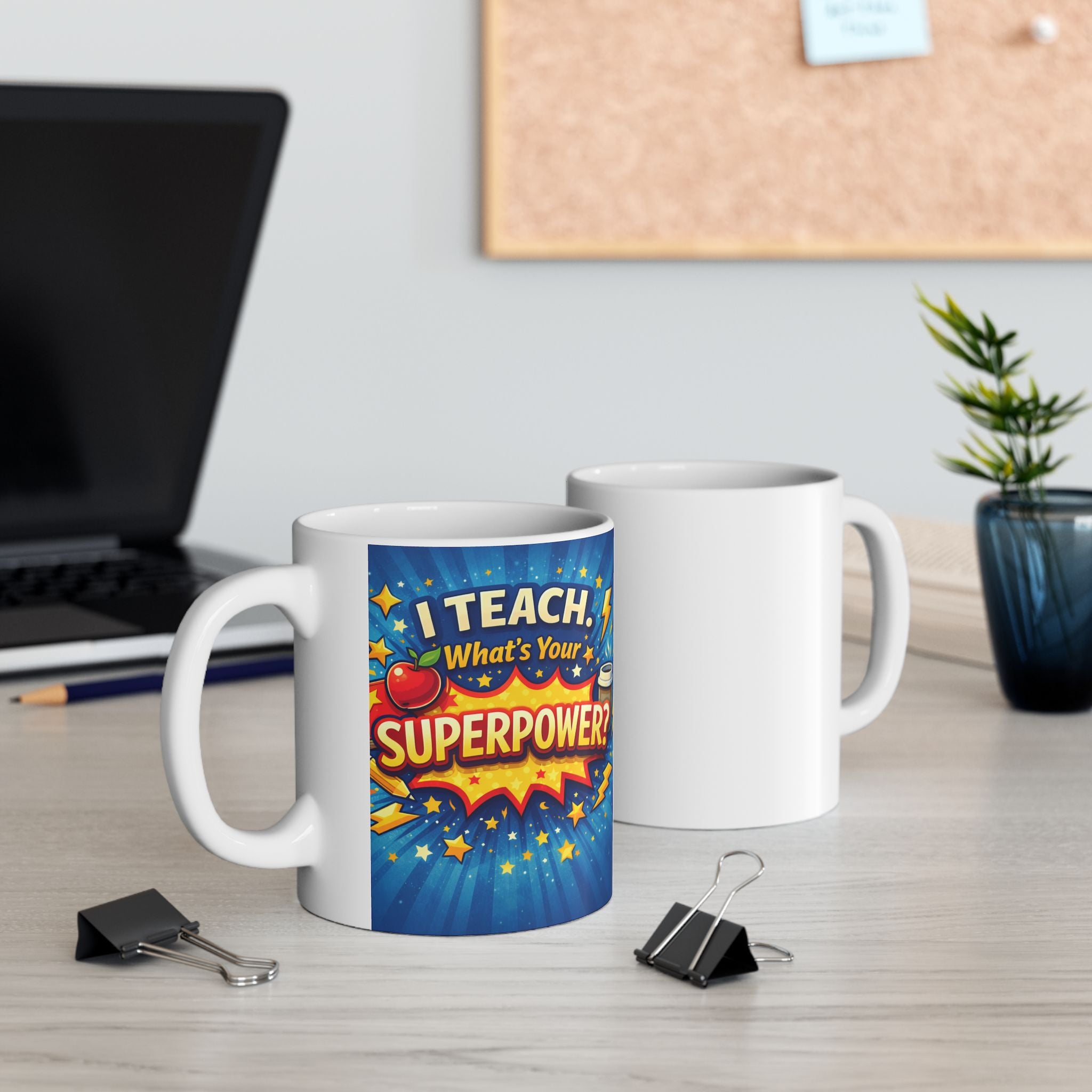 Teacher's Quote Mug: I Teach. What's Your Superpower Gift?  Brings Cheer to Every Morning