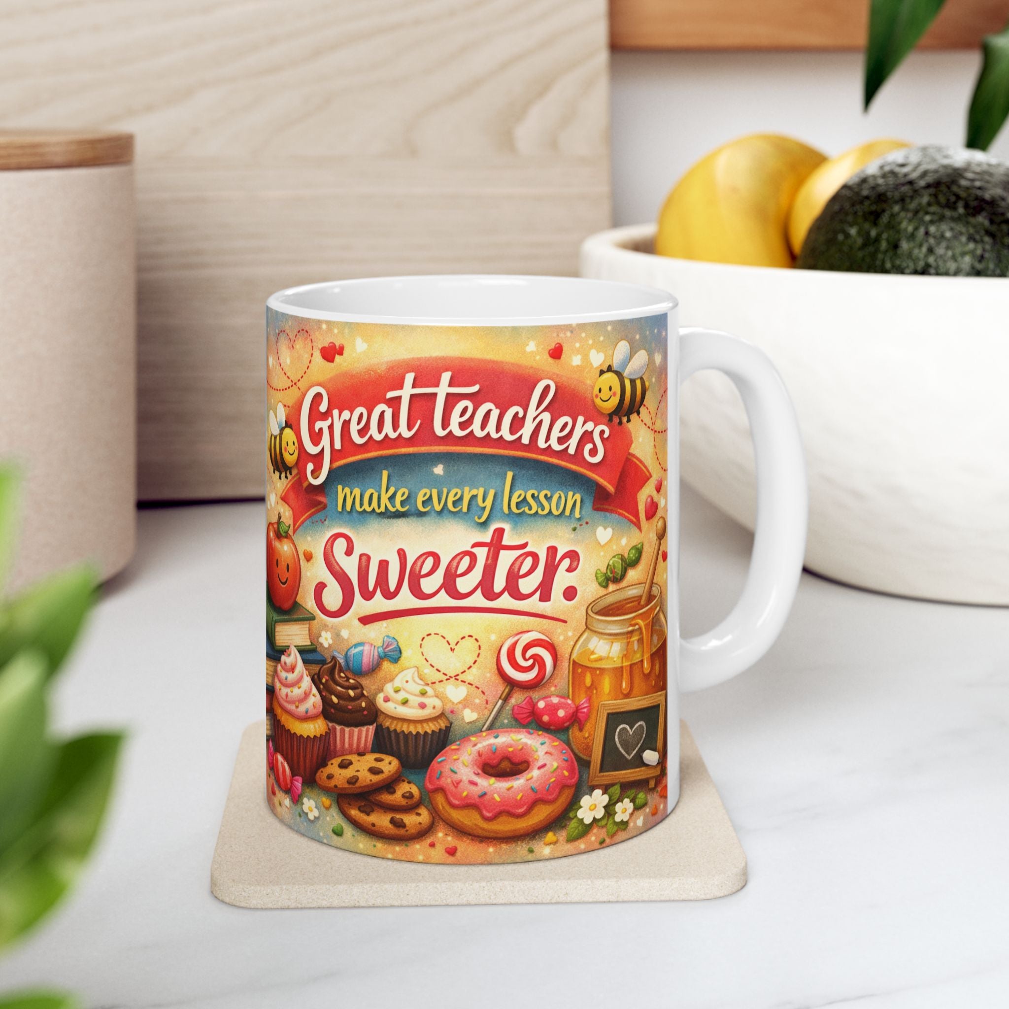 Inspirational Coffee Mug: Great Teachers Make Every Lesson Sweeter - Gratitude Gift, Perfect Gift Idea